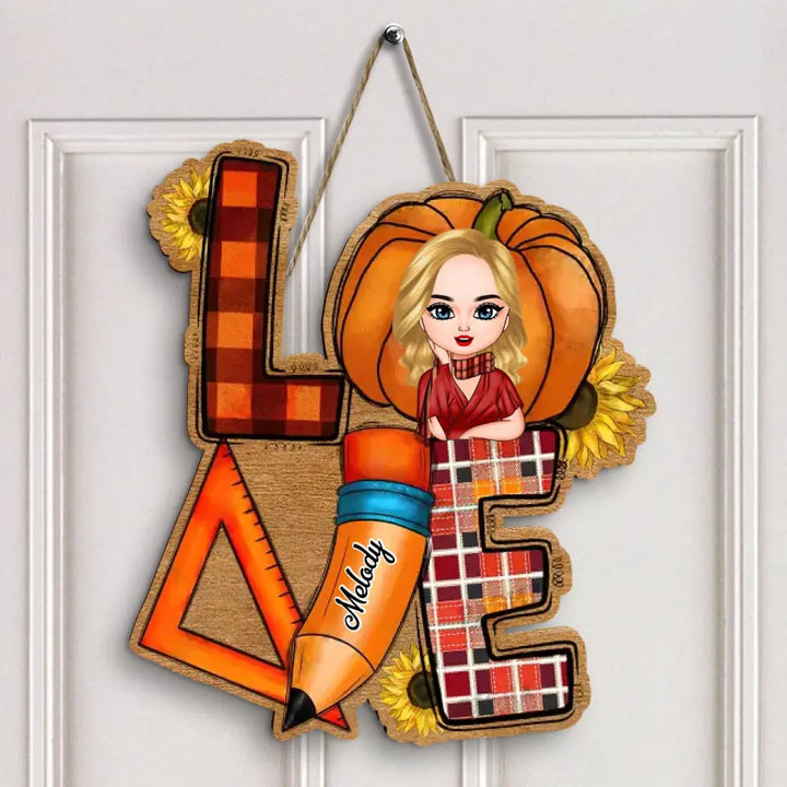 Personalized Custom Door Sign - Birthday Gift, Teacher's Day Gift For Teacher - Love Teacher Life Fall
