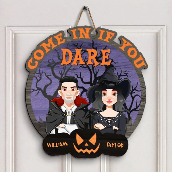 Come In If You Dare - Personalized Custom Door Sign - Halloween Gift For Couple