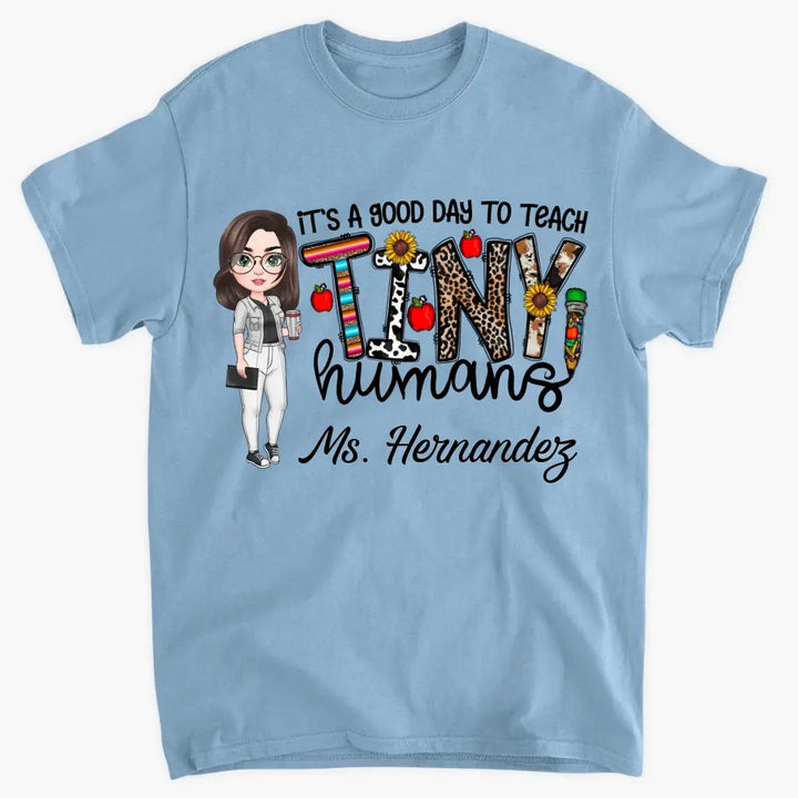 Personalized Custom T-shirt - Teacher's Day, Appreciation Gift For Teacher - It's A Good Day To Teach Tiny Humans
