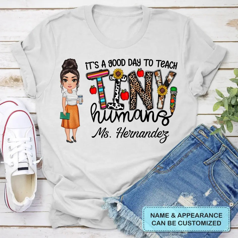 Personalized Custom T-shirt - Teacher's Day, Appreciation Gift For Teacher - It's A Good Day To Teach Tiny Humans