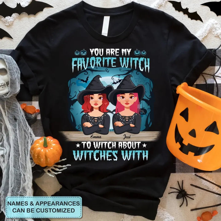 Personalized Custom T-shirt - Halloween Gift Friends, Besties - You Are My Favorite Witch