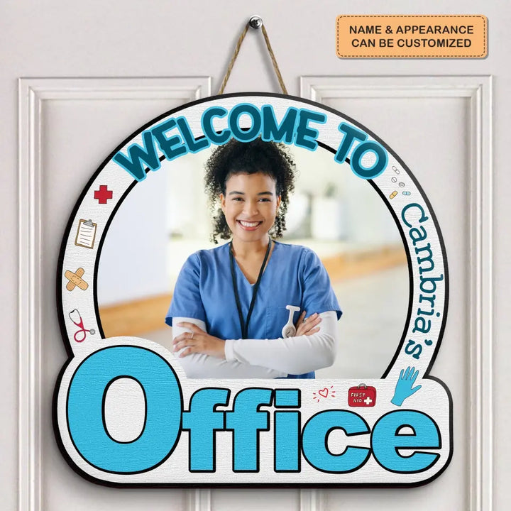 Personalized Custom Door Sign - Nurse's Day, Appreciation Gift For Nurse, Doctor - Welcome To My Office Nurse Custom Photo
