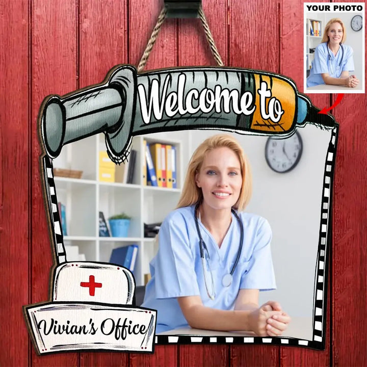 Personalized Custom Door Sign - Nurse's Day, Appreciation Gift For Nurse, Doctor - Welcome To Office Nurse Custom Photo