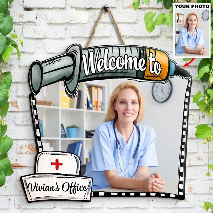 Personalized Custom Door Sign - Nurse's Day, Appreciation Gift For Nurse, Doctor - Welcome To Office Nurse Custom Photo