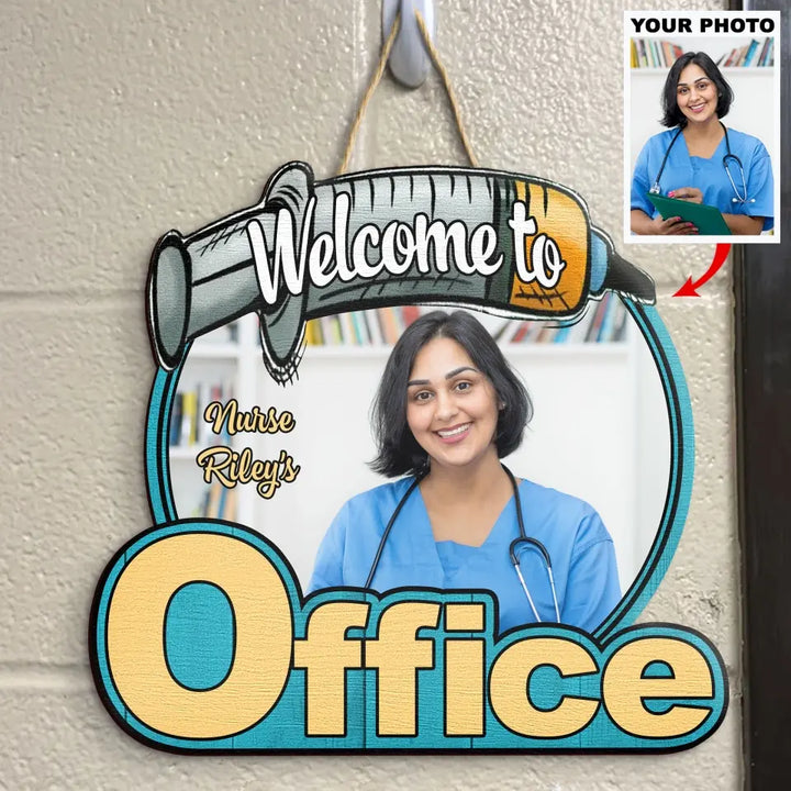 Personalized Custom Door Sign - Nurse's Day, Appreciation Gift For Nurse, Doctor - Welcome To Office Nurse Custom Photo V2