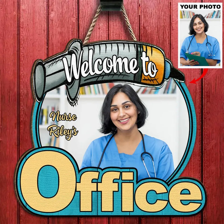 Personalized Custom Door Sign - Nurse's Day, Appreciation Gift For Nurse, Doctor - Welcome To Office Nurse Custom Photo V2