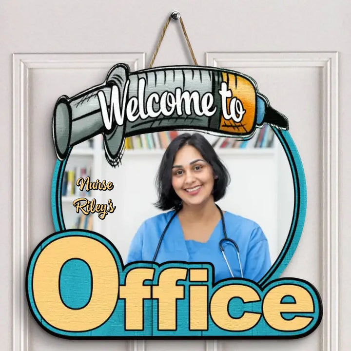 Personalized Custom Door Sign - Nurse's Day, Appreciation Gift For Nurse, Doctor - Welcome To Office Nurse Custom Photo V2
