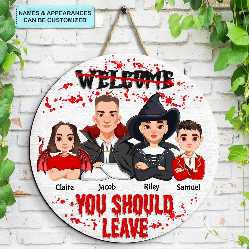 Welcome You Should Leave - Personalized Custom Halloween Welcome Sign - Gift For Mom, Dad, Family Member