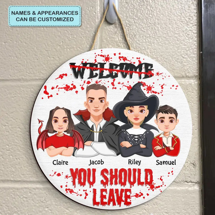 Welcome You Should Leave - Personalized Custom Halloween Welcome Sign - Gift For Mom, Dad, Family Member