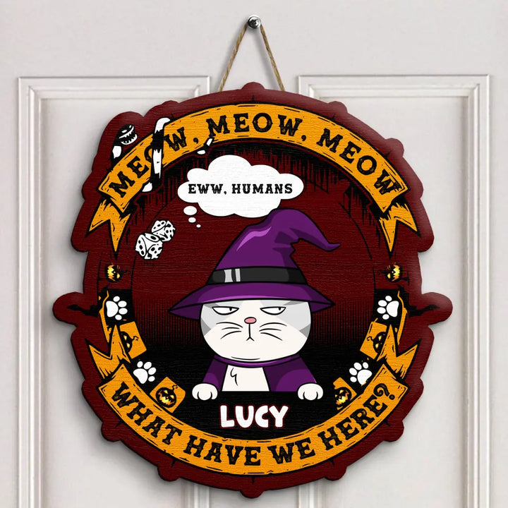Personalized Custom Door Sign - Halloween Gift For Cat Mom, Cat Dad, Cat Lover, Cat Owner - Meow Meow Meow What Have We Here