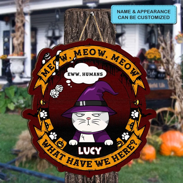 Personalized Custom Door Sign - Halloween Gift For Cat Mom, Cat Dad, Cat Lover, Cat Owner - Meow Meow Meow What Have We Here