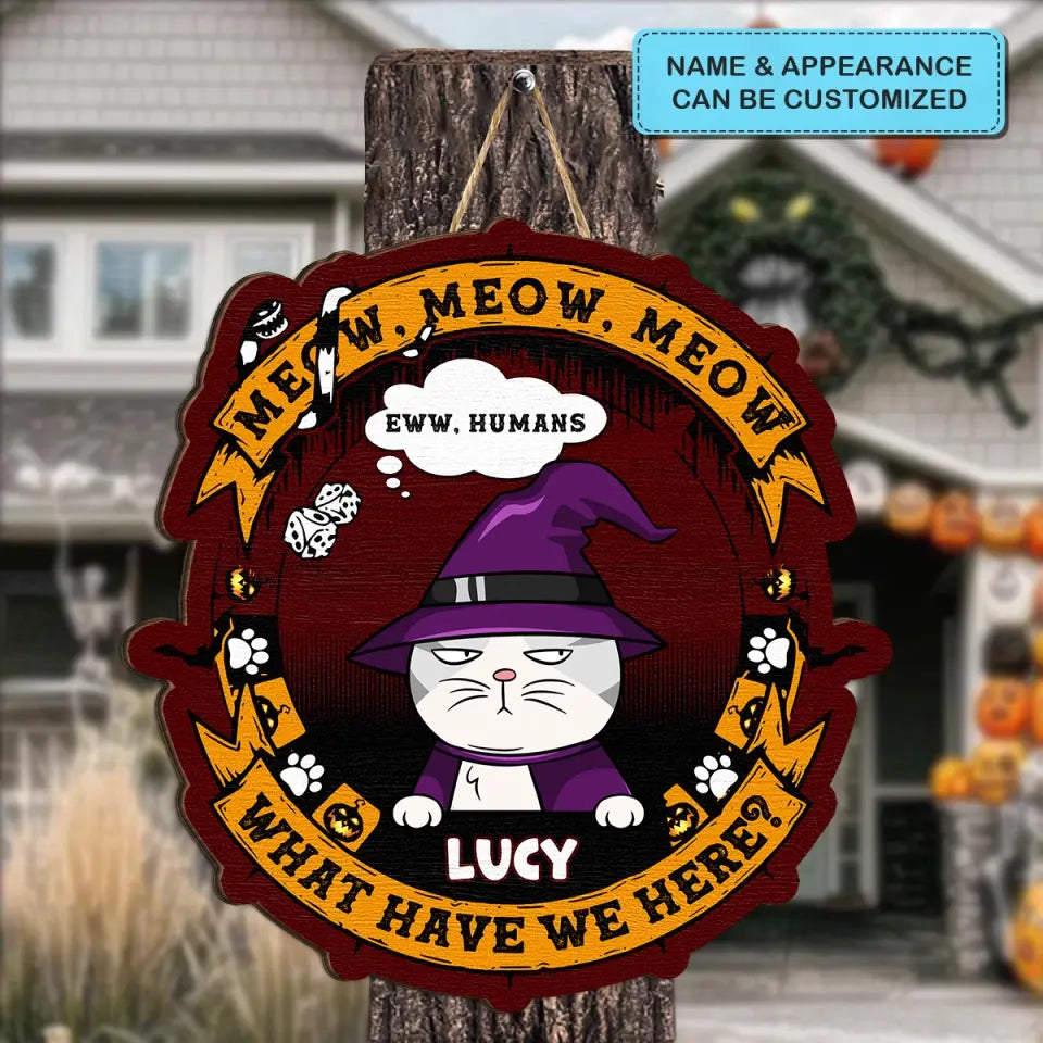 Personalized Custom Door Sign - Halloween Gift For Cat Mom, Cat Dad, Cat Lover, Cat Owner - Meow Meow Meow What Have We Here