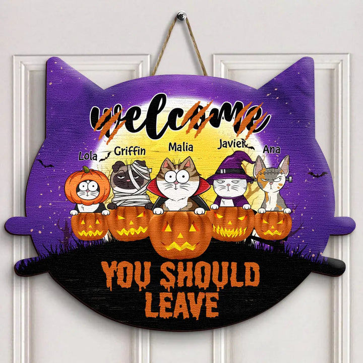 Personalized Custom Door Sign - Halloween Gift For Cat Mom, Cat Dad, Cat Lover, Cat Owner - Welcome You Should Leave V1