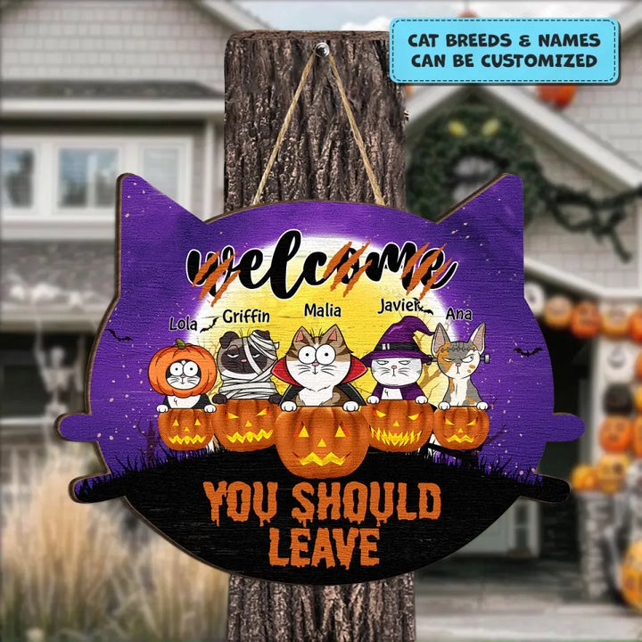 Personalized Custom Door Sign - Halloween Gift For Cat Mom, Cat Dad, Cat Lover, Cat Owner - Welcome You Should Leave V1