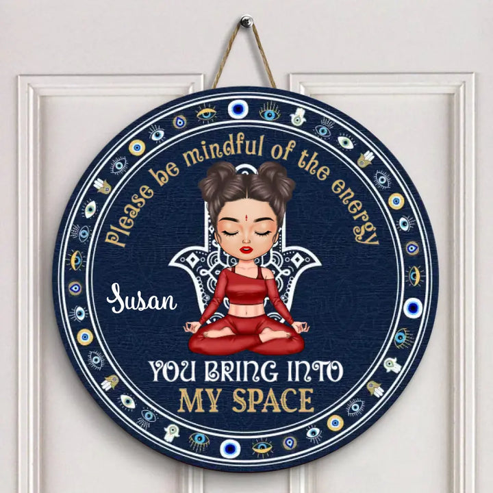 Personalized Custom Door Sign - Home Decor Gift For Yoga Lover - Please Be Mindful Of The Energy V2