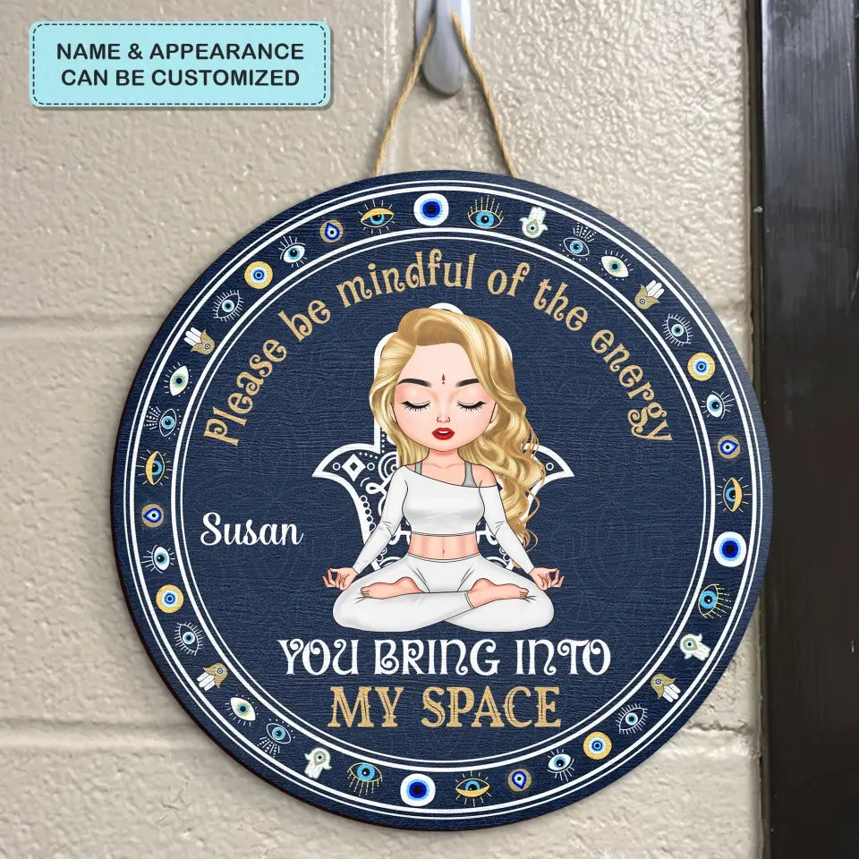 Personalized Custom Door Sign - Home Decor Gift For Yoga Lover - Please Be Mindful Of The Energy V2