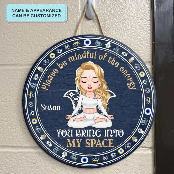 Personalized Custom Door Sign - Home Decor Gift For Yoga Lover - Please Be Mindful Of The Energy V2