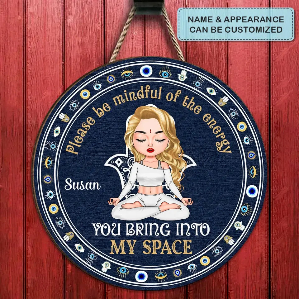 Personalized Custom Door Sign - Home Decor Gift For Yoga Lover - Please Be Mindful Of The Energy V2