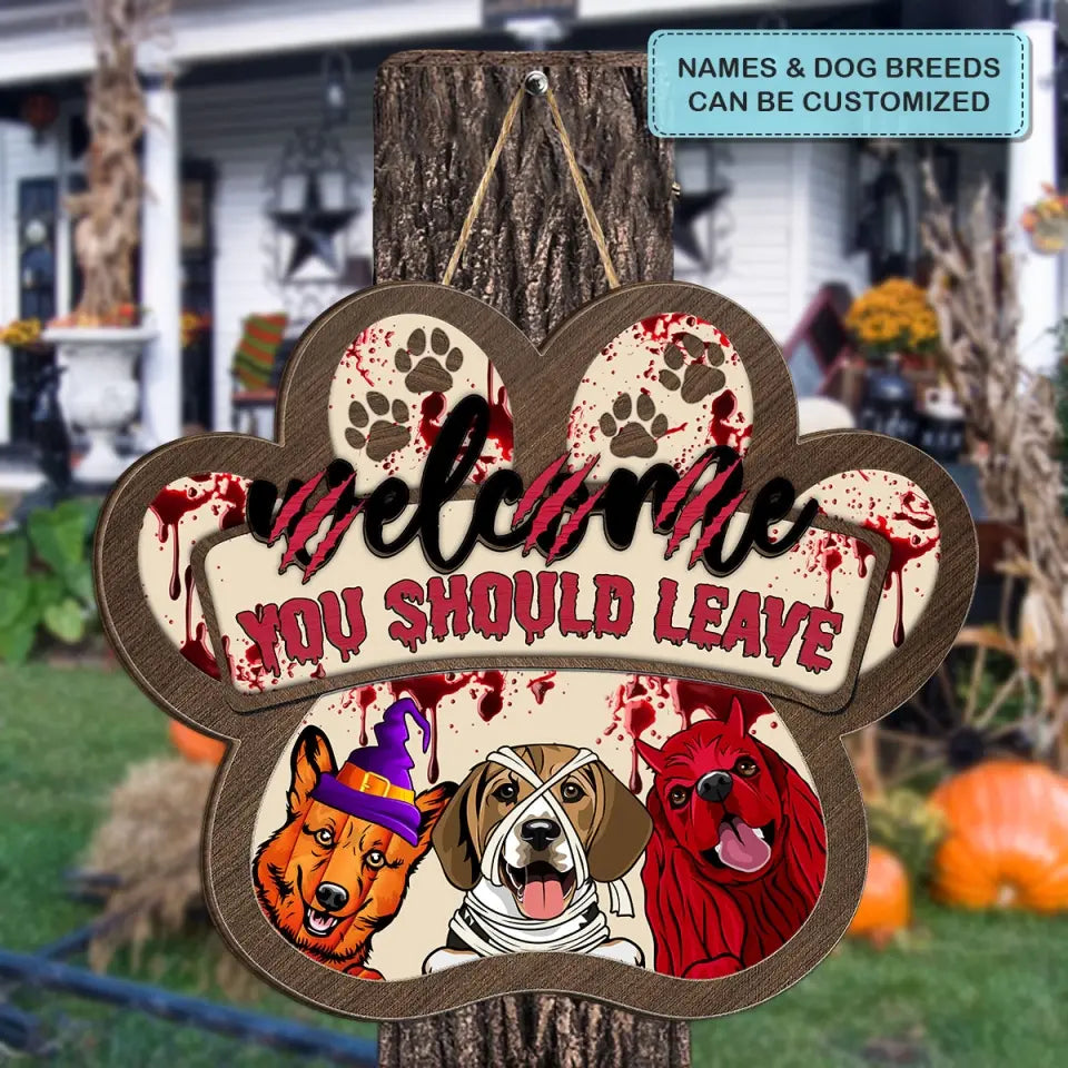 Personalized Custom Door Sign - Halloween Gift For Dog Lovers, Dog Mom, Dog Dad - Welcome You Should Leave