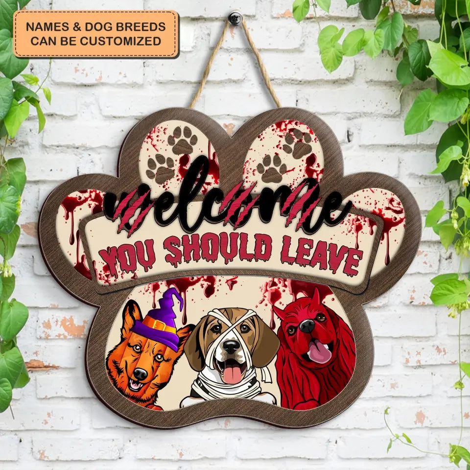 Personalized Custom Door Sign - Halloween Gift For Dog Lovers, Dog Mom, Dog Dad - Welcome You Should Leave
