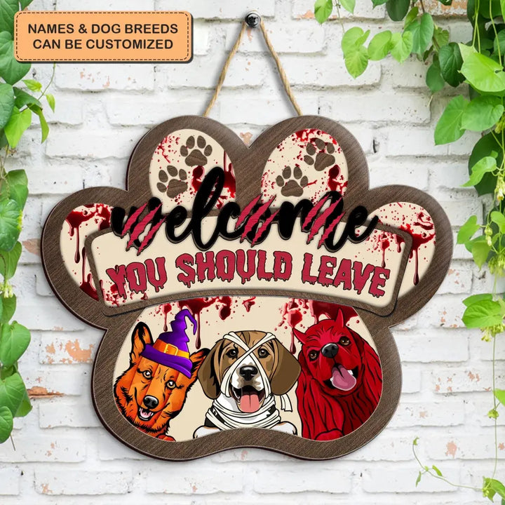 Personalized Custom Door Sign - Halloween Gift For Dog Lovers, Dog Mom, Dog Dad - Welcome You Should Leave