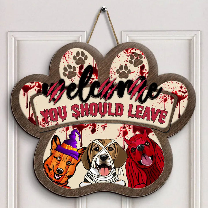 Personalized Custom Door Sign - Halloween Gift For Dog Lovers, Dog Mom, Dog Dad - Welcome You Should Leave