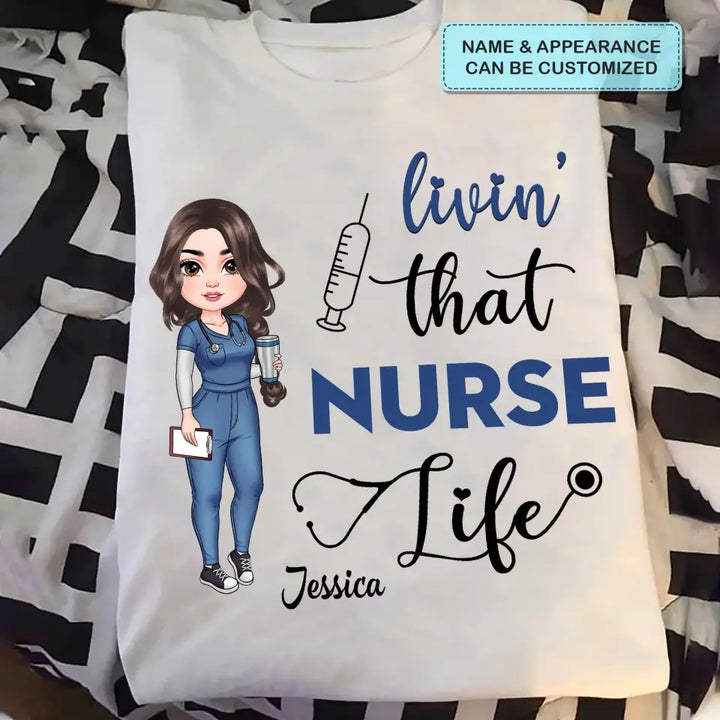 Living That Nurse Life - Personalized Custom T-shirt - Nurse's Day, Appreciation Gift For Nurse