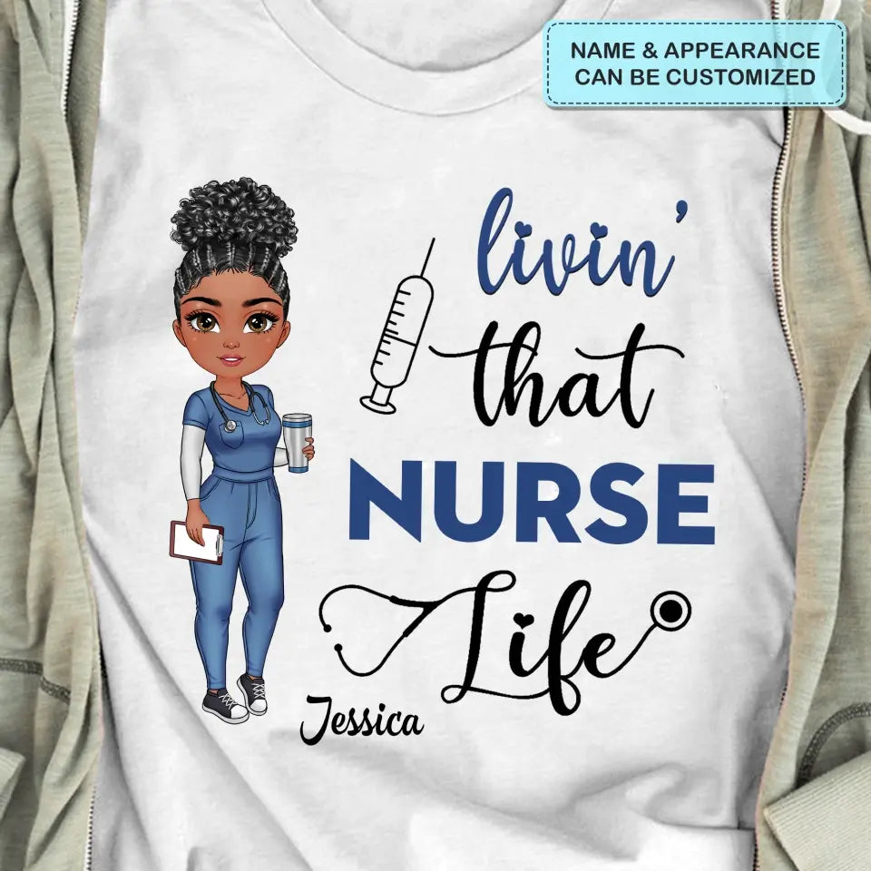 Living That Nurse Life - Personalized Custom T-shirt - Nurse's Day, Appreciation Gift For Nurse