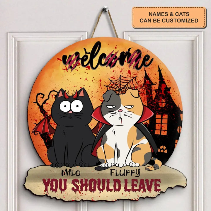 Welcome, You Should Leave - Personalized Custom Halloween Welcome Sign - Halloween Gift For Cat Mom, Dog Dad, Pet Owner