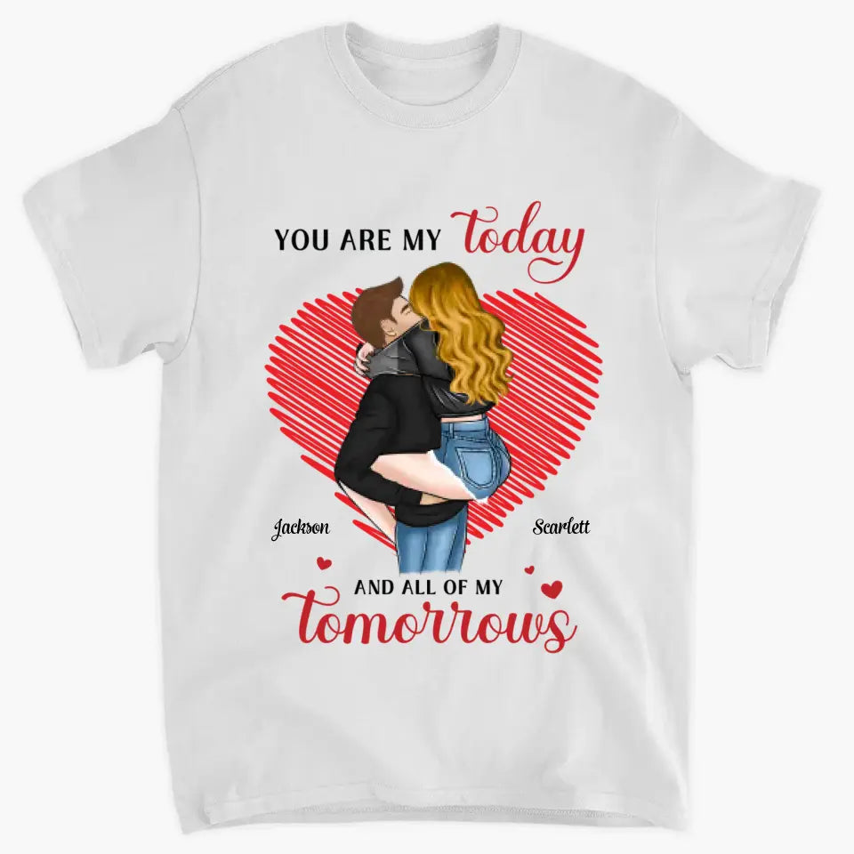 You Are My Today And All Of My Tomorrow - Personalized Custom T-shirt - Anniversary Gift For Couple