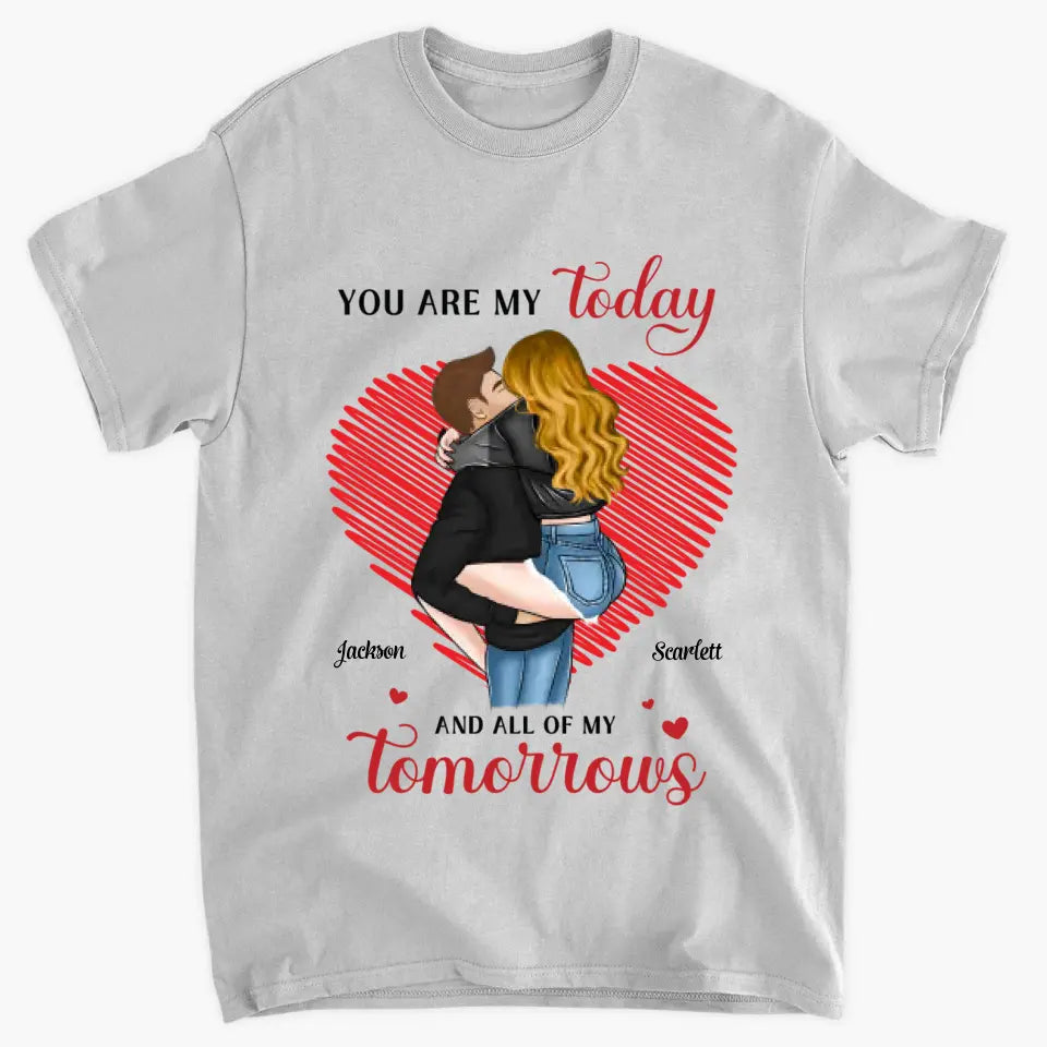 You Are My Today And All Of My Tomorrow - Personalized Custom T-shirt - Anniversary Gift For Couple