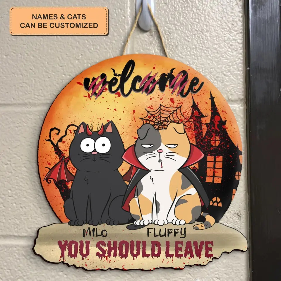 Welcome, You Should Leave - Personalized Custom Halloween Welcome Sign - Halloween Gift For Cat Mom, Dog Dad, Pet Owner