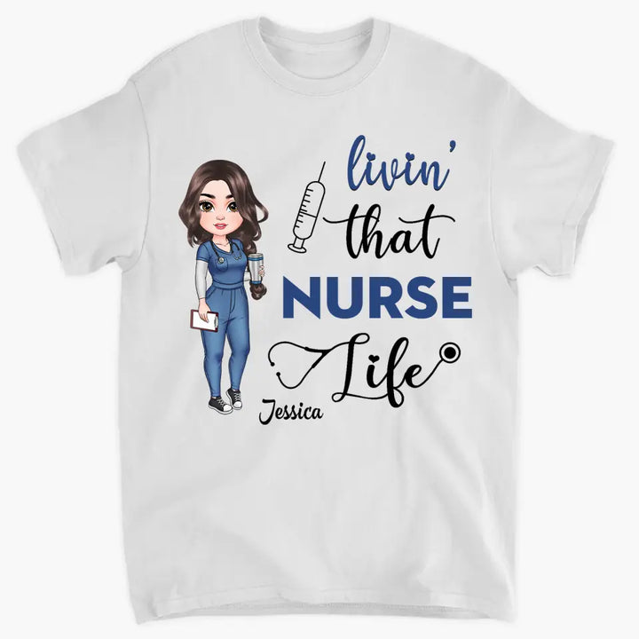 Living That Nurse Life - Personalized Custom T-shirt - Nurse's Day, Appreciation Gift For Nurse