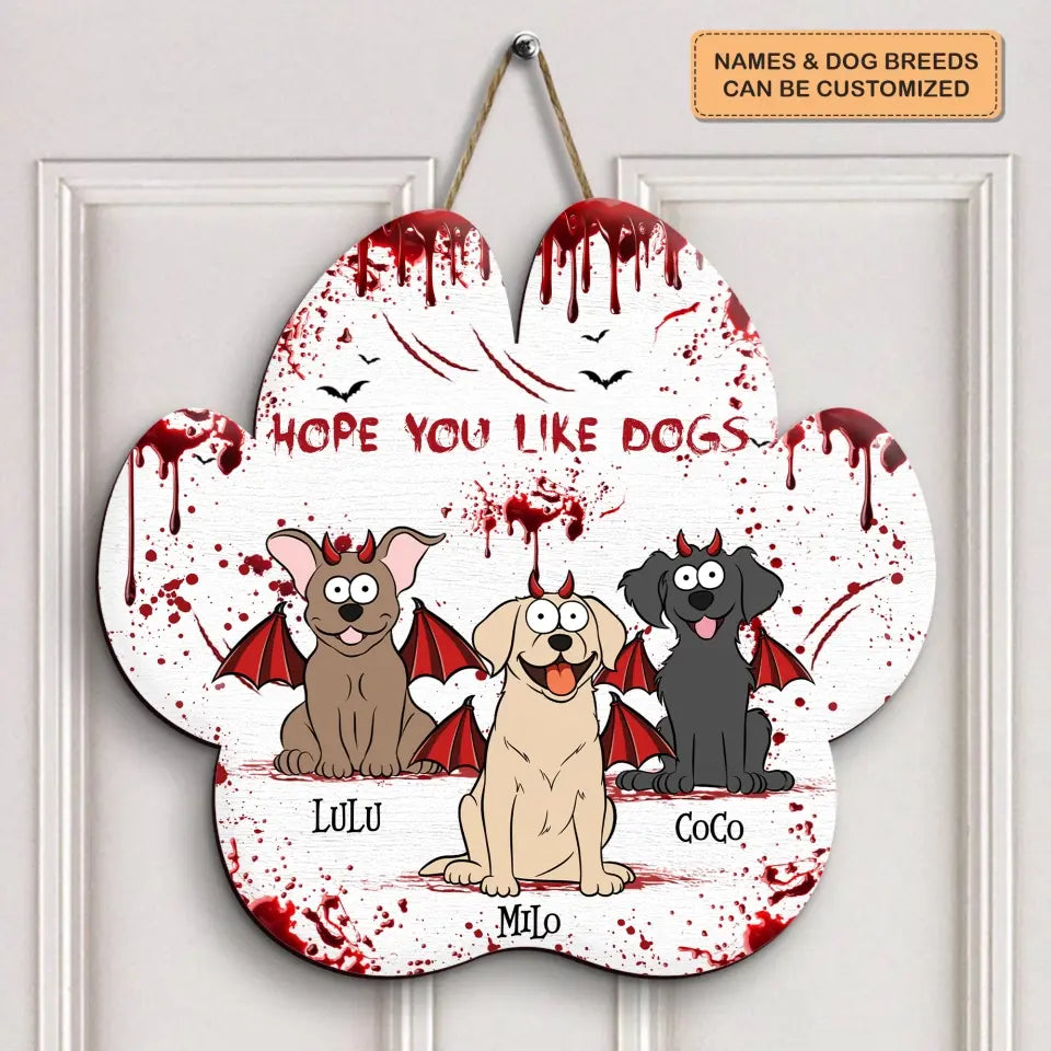Hope You Like Dogs - Personalized Custom Door Sign - Halloween Gift For Dog Lover, Dog Mom, Dog Dad, Cat Lover, Cat Dad, Cat Mom