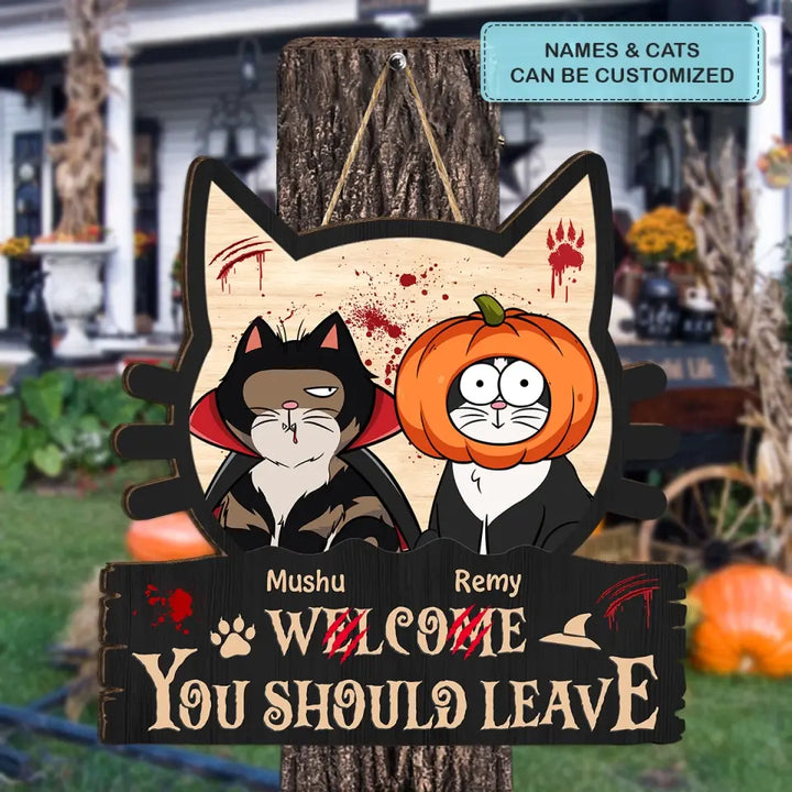Welcome You Should Leave - Personalized Custom Door Sign - Halloween Gift For Cat Lover, Cat Mom, Cat Dad
