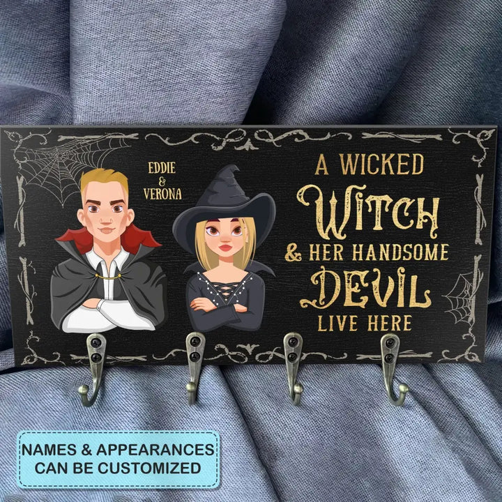 A Wicked Witch And Her Handsome Devil Live Here - Personalized Custom Key Holder - Halloween Gift For Couple, Wife, Husband
