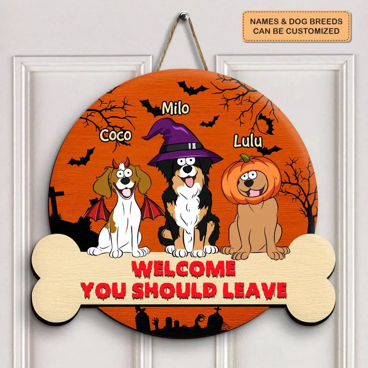 Welcome You Should Leave - Personalized Custom Door Sign - Halloween Gift For Dog Lover, Dog Mom, Dog Dad