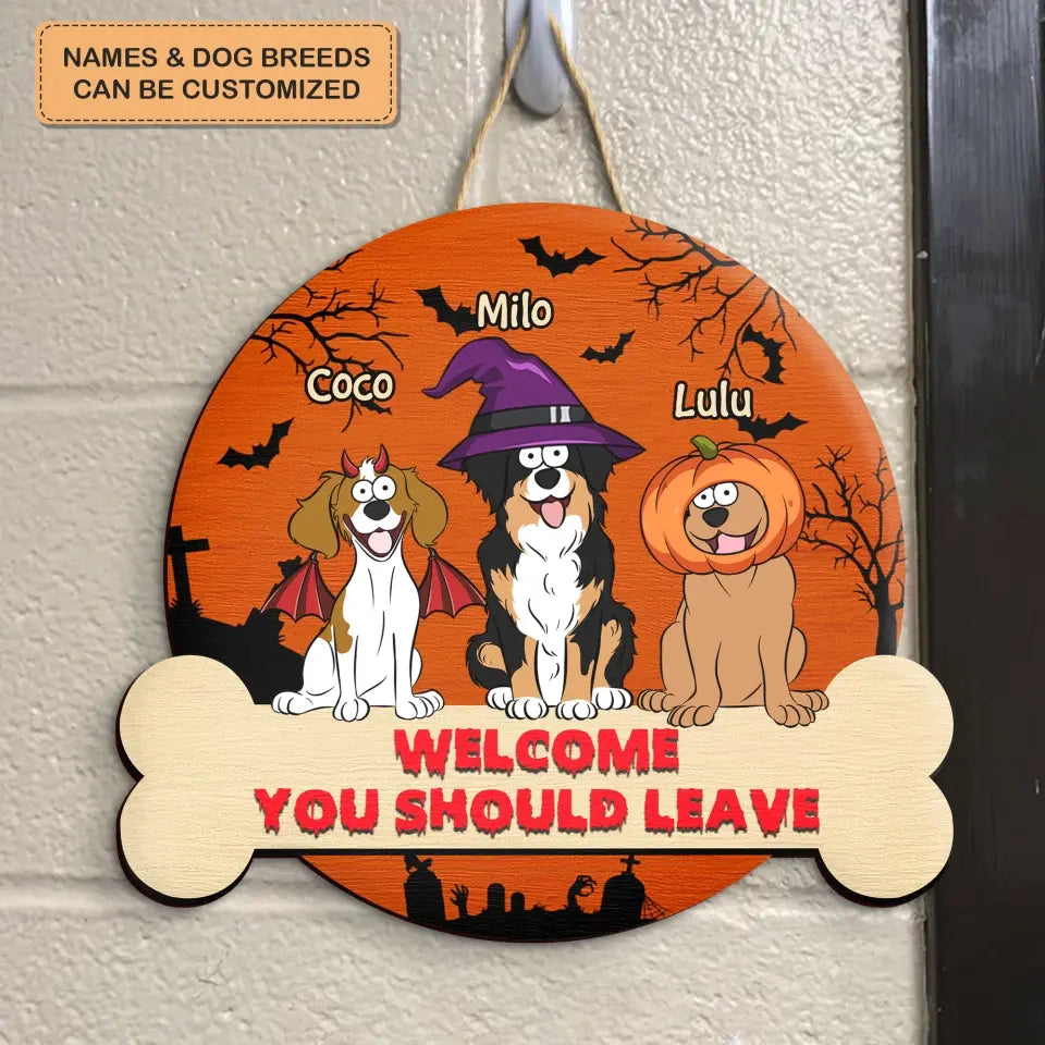 Welcome You Should Leave - Personalized Custom Door Sign - Halloween Gift For Dog Lover, Dog Mom, Dog Dad