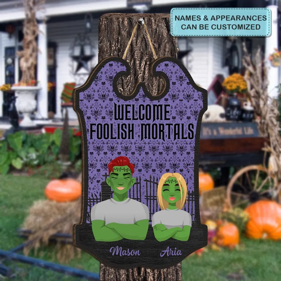 Welcome Foolish Mortals - Personalized Custom Door Sign - Halloween Gift For Couple, Wife, Husband, Family Members