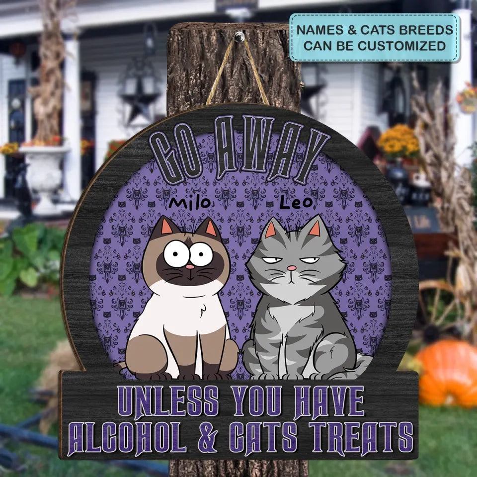 Go Away Unless You Have Alcohol & Pet Treats - Personalized Custom Door Sign - Decor Gift For Cat Lover, Cat Dad, Cat Mom, Dog Lover, Dog Mom, Dog Dad, Pet Lover, Pet Parents