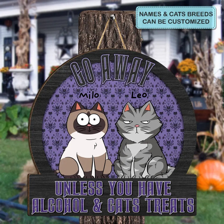 Go Away Unless You Have Alcohol & Pet Treats - Personalized Custom Door Sign - Decor Gift For Cat Lover, Cat Dad, Cat Mom, Dog Lover, Dog Mom, Dog Dad, Pet Lover, Pet Parents