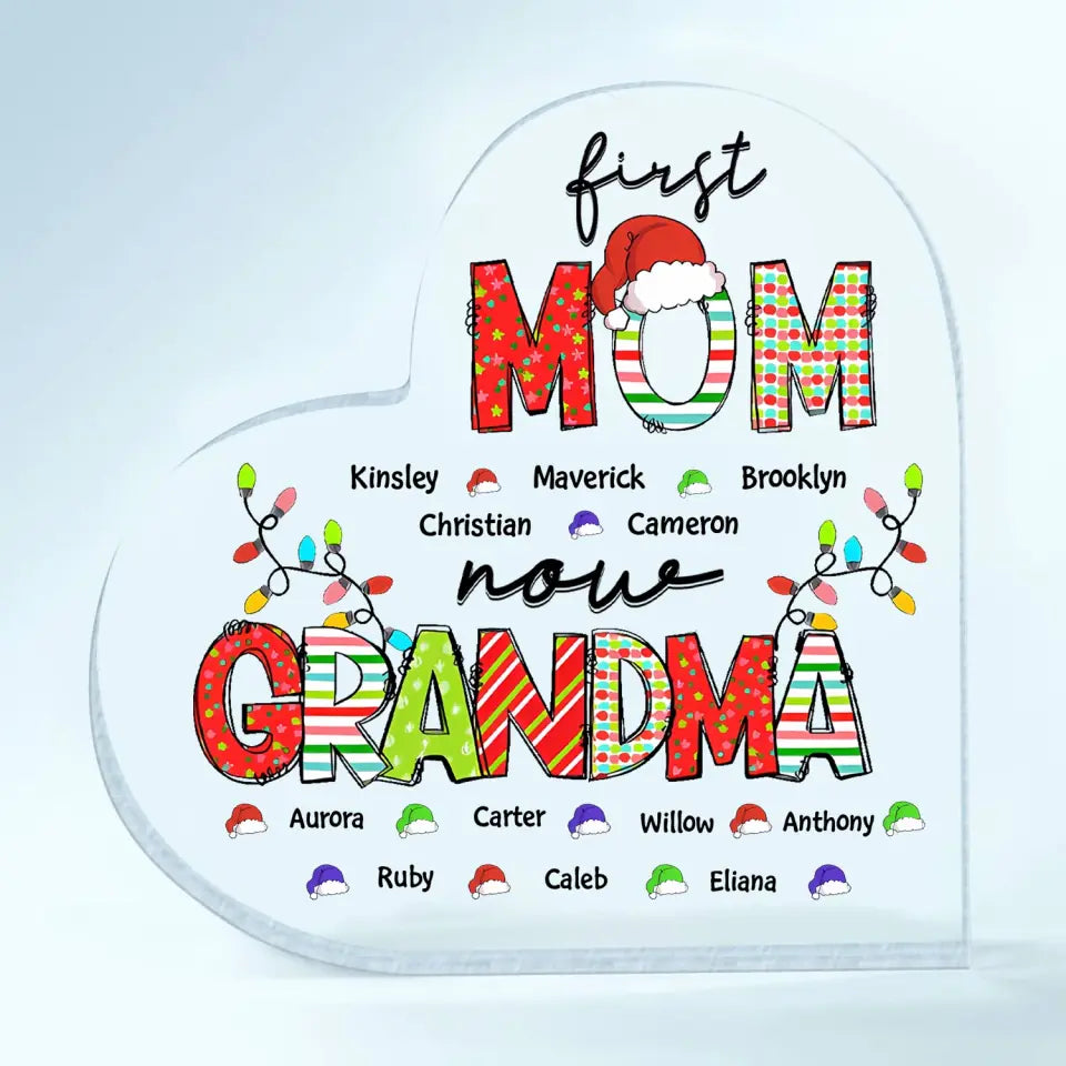 First Mom Now Grandma Christmas - Personalized Custom Heart-shaped Acrylic Plaque - Christmas Gift For Grandma, Mom