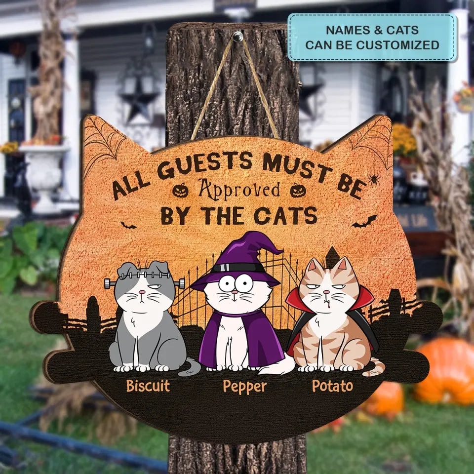 All Guests Must Be Approved By The Cats - Personalized Custom Door Sign - Halloween Gift For Cat Mom, Cat Dad, Cat Lover, Cat Owner
