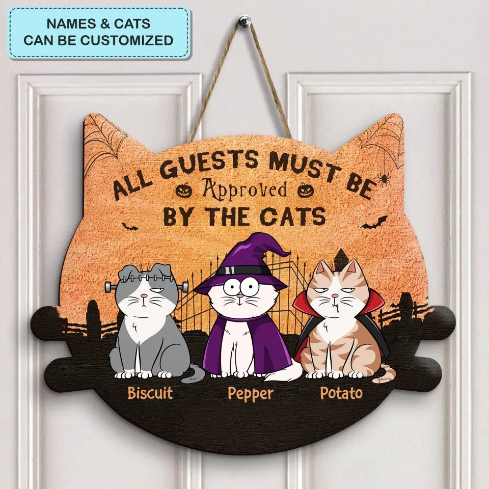 All Guests Must Be Approved By The Cats - Personalized Custom Door Sign - Halloween Gift For Cat Mom, Cat Dad, Cat Lover, Cat Owner