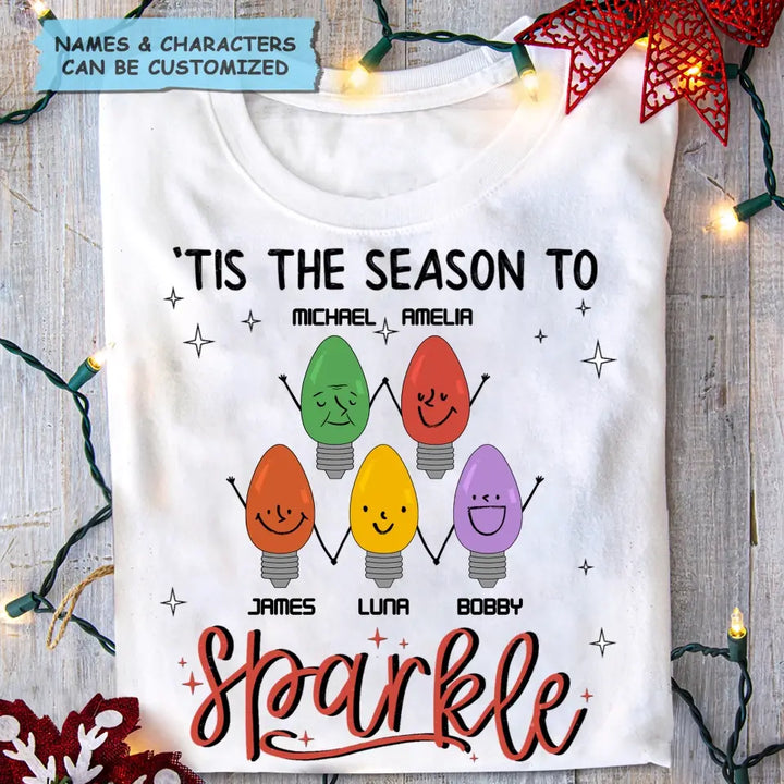 Tis The Season To Sparkle - Personalized Custom T-shirt - Gift For Family Members