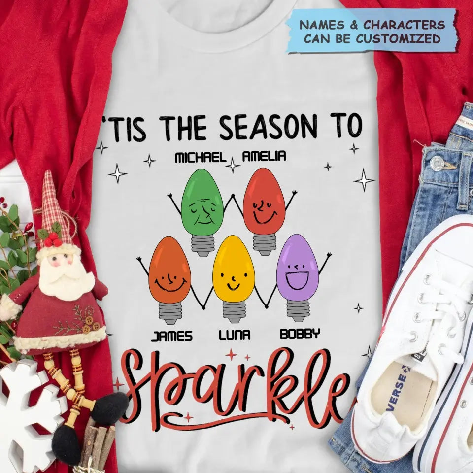 Tis The Season To Sparkle - Personalized Custom T-shirt - Gift For Family Members