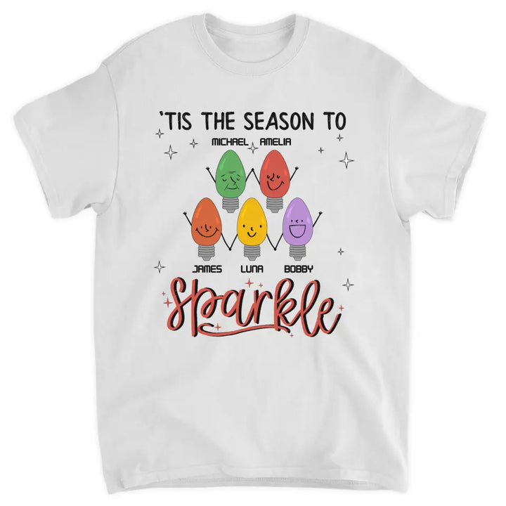 Tis The Season To Sparkle - Personalized Custom T-shirt - Gift For Family Members