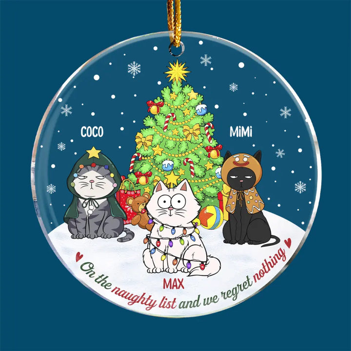 On The Naughty List And We Regret Nothing - 
Personalized Custom Mica Ornament - Christmas Gift For Cat Mom, Cat Dad, Cat Lover