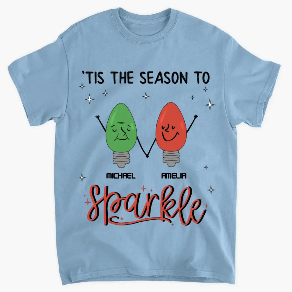 Tis The Season To Sparkle - Personalized Custom T-shirt - Gift For Family Members