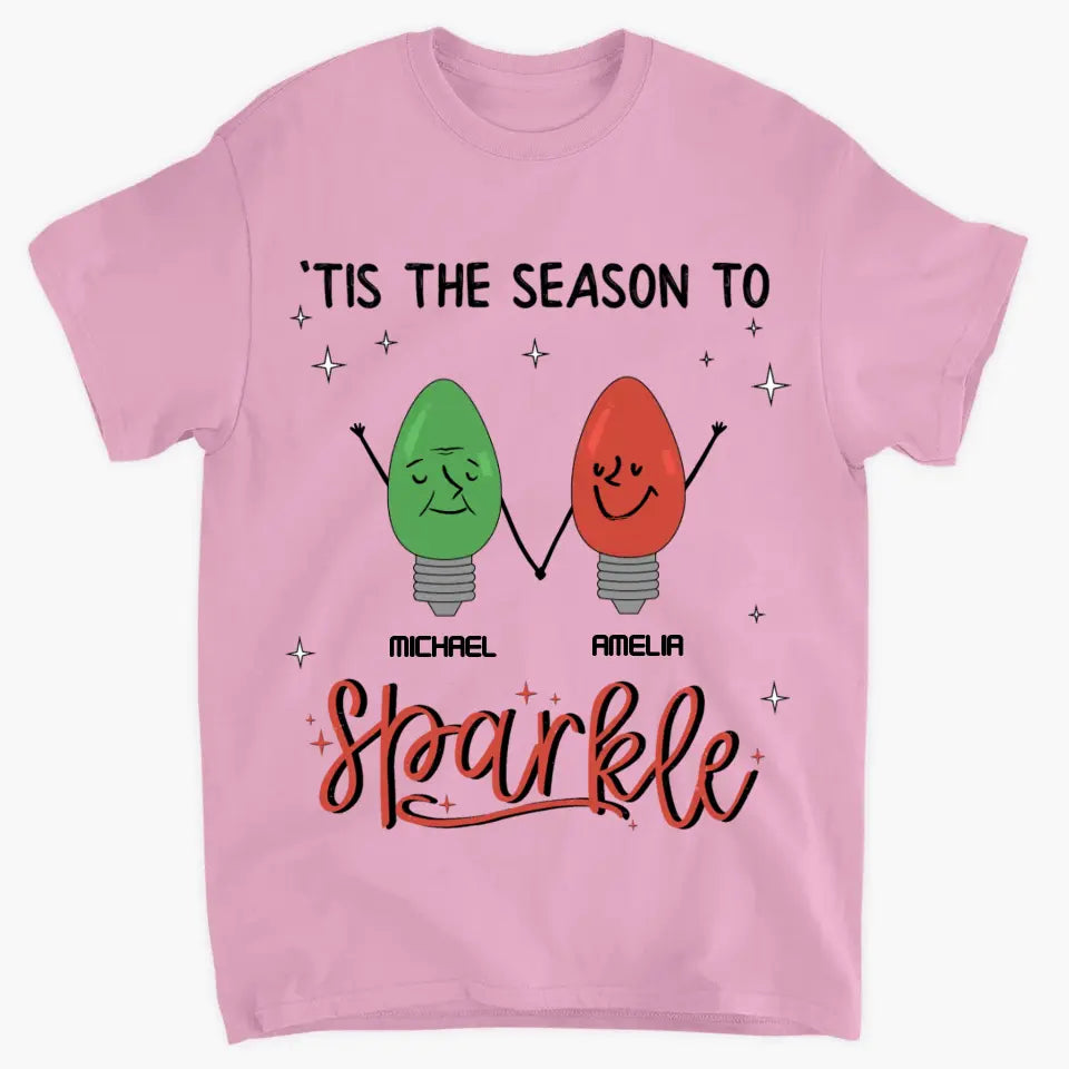 Tis The Season To Sparkle - Personalized Custom T-shirt - Gift For Family Members